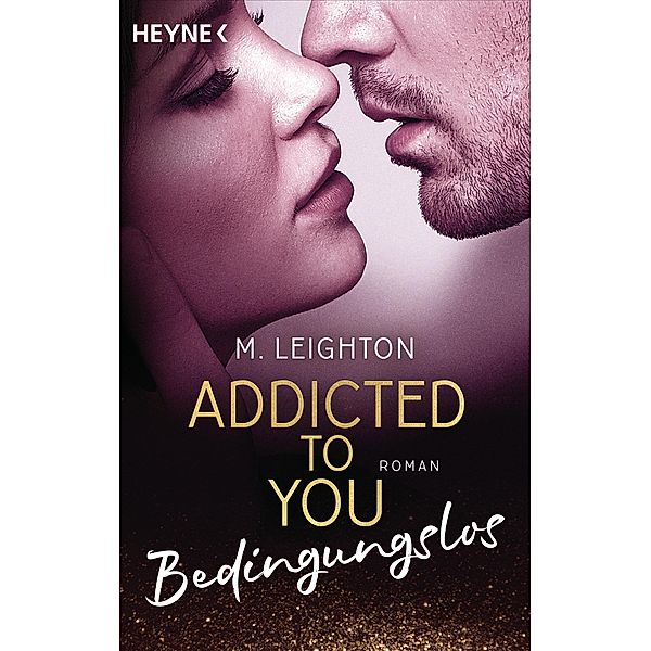 Bedingungslos / Addicted to you Bd.3, M. Leighton