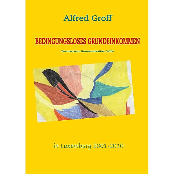 Bedingungsloses Grundeinkommen in Luxemburg, Alfred Groff