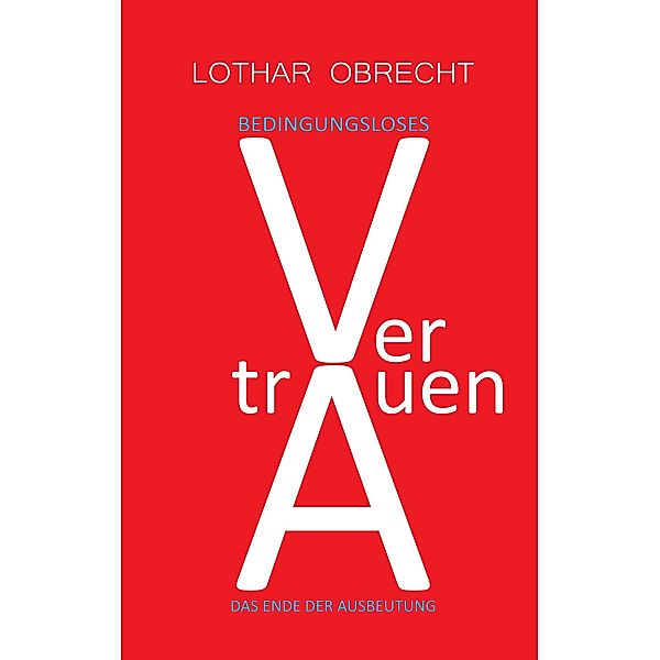 Bedingungsloses Vertrauen, Lothar Obrecht