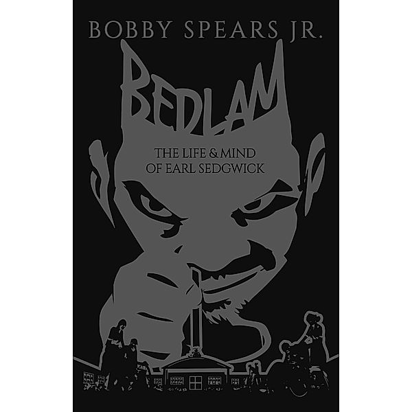 Bedlam, Bobby Spears