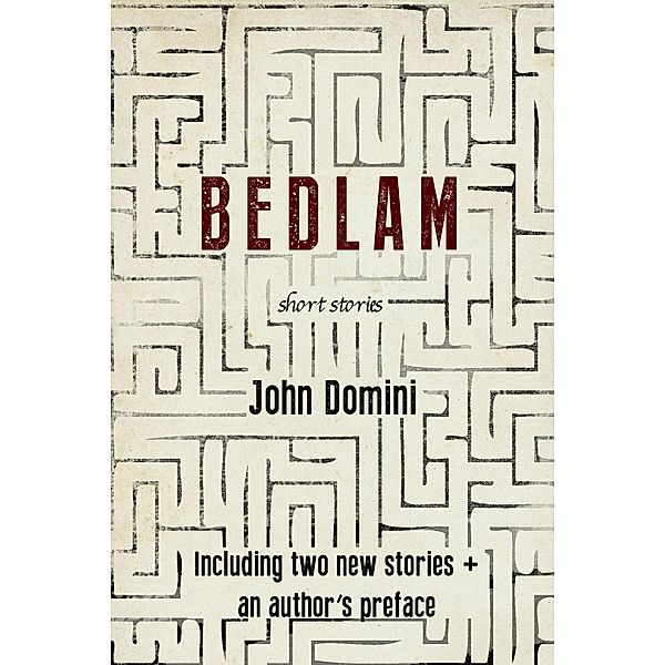 Bedlam and Other Stories, John Domini