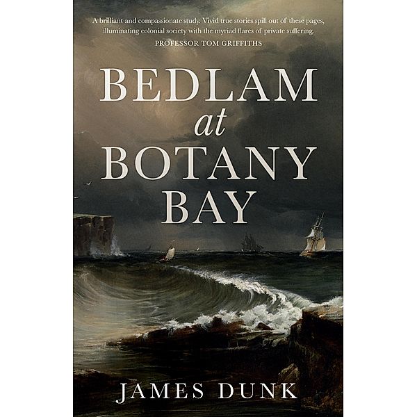 Bedlam at Botany Bay, James Dunk