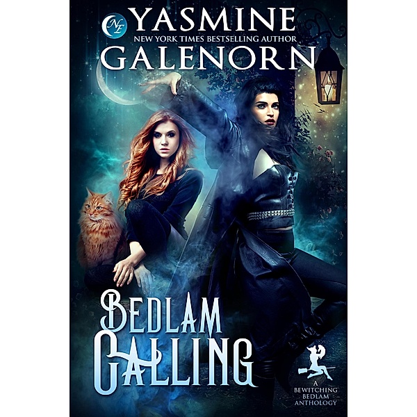 Bedlam Calling: A Bewitching Bedlam Anthology / Bewitching Bedlam, Yasmine Galenorn