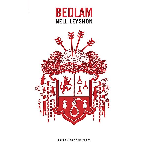 Bedlam / Oberon Modern Plays, Nell Leyshon