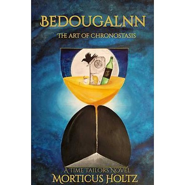 Bedougalnn / A Time Tailors Novel, Morticus Holtz