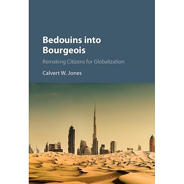 Bedouins into Bourgeois, Calvert W. Jones