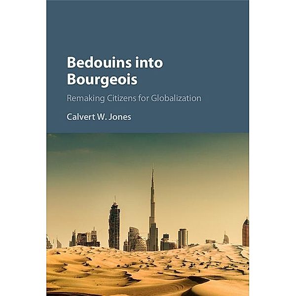 Bedouins into Bourgeois, Calvert W. Jones