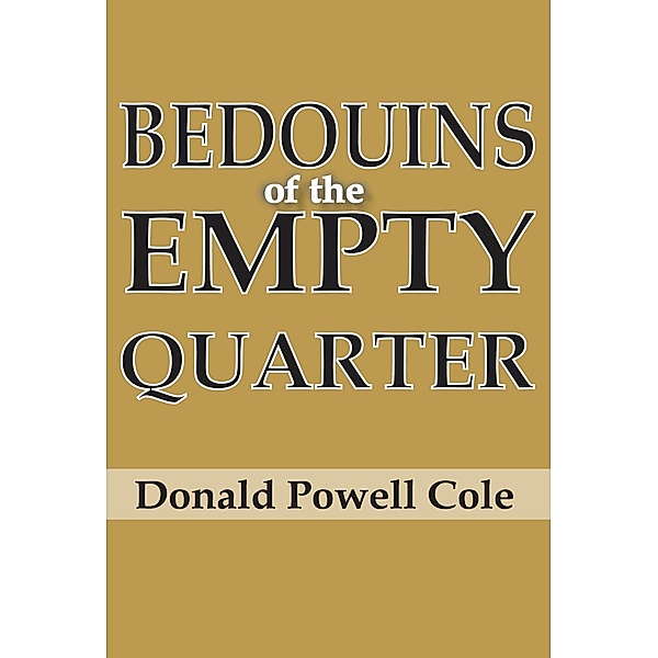 Bedouins of the Empty Quarter, Donald Powell Cole