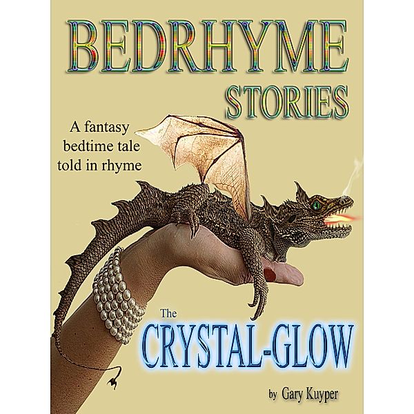 Bedrhyme Stories - The Crystal-Glow, Gary Kuyper