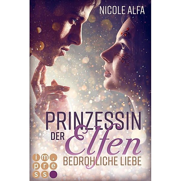 Bedrohliche Liebe / Prinzessin der Elfen Bd.1, Nicole Alfa