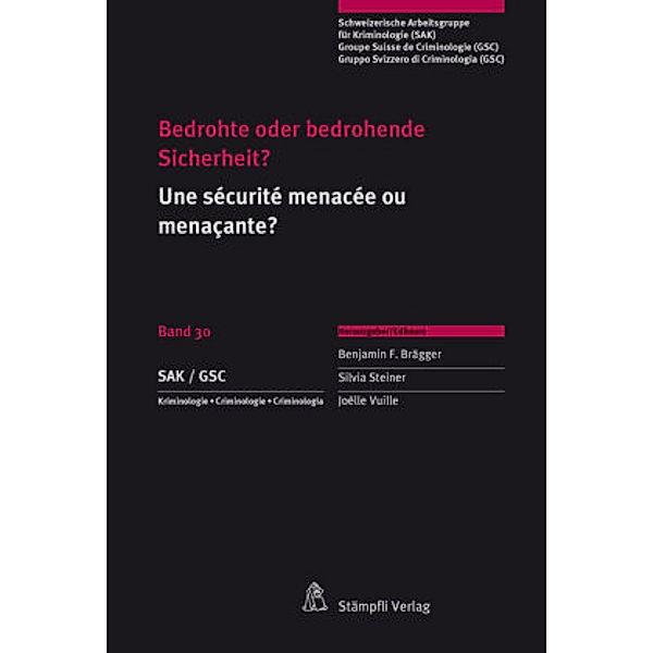 Bedrohte oder bedrohende Sicherheit? / Une sécurité menacée ou menaçante?, Benjamin F. Brägger, Silvia Steiner, Joëlle Vuille