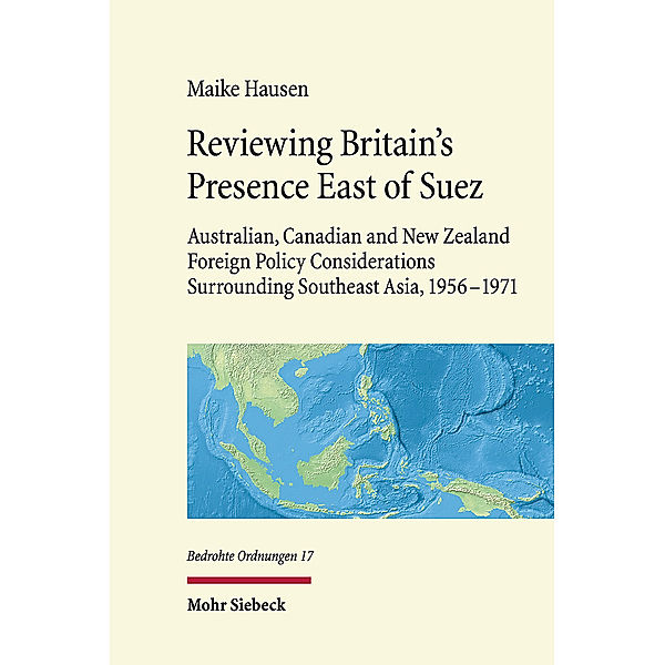 Bedrohte Ordnungen / BedrO / Reviewing Britain's Presence East of Suez, Maike Hausen