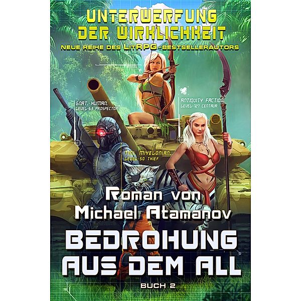 Bedrohung aus dem All / Unterwerfung der Wirklichkeit Bd.2, Michael Atamanov