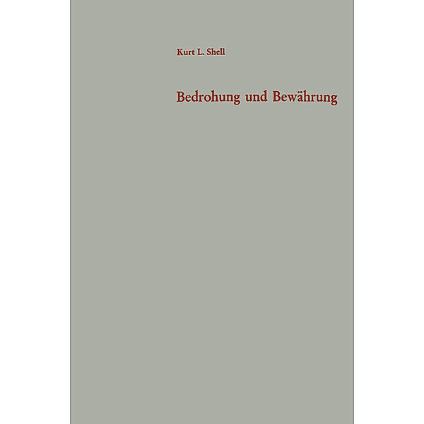 Bedrohung und Bewährung, Kurt Leo Shell