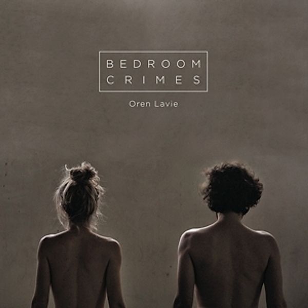 Bedroom Crimes (Vinyl), Oren Lavie