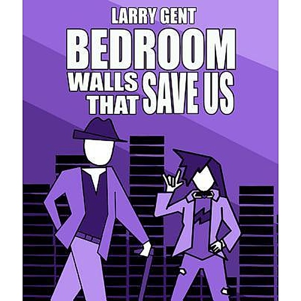 Bedroom Walls That Save Us / The Benedict Forecasts Bd.3, Larry Gent