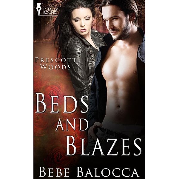 Beds and Blazes / Prescott Woods, Bebe Balocca