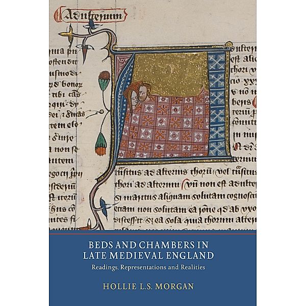 Beds and Chambers in Late Medieval England, Hollie L. S. Morgan