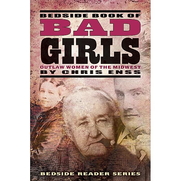 Bedside Book of Bad Girls, Chris Enss