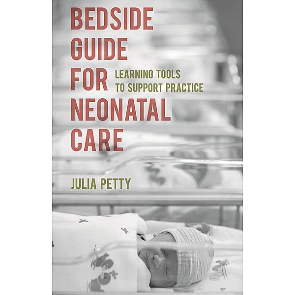 Bedside Guide for Neonatal Care, Julia Petty