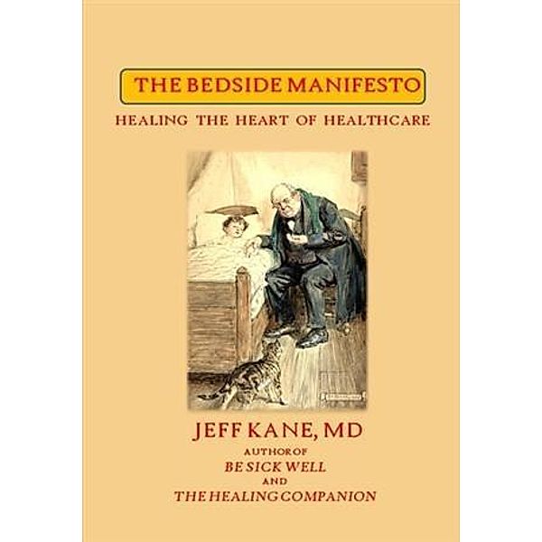 Bedside Manifesto, Jeff Kane MD