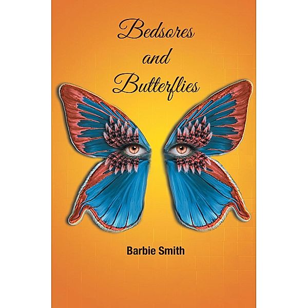 Bedsores and Butterflies, Barbie Smith