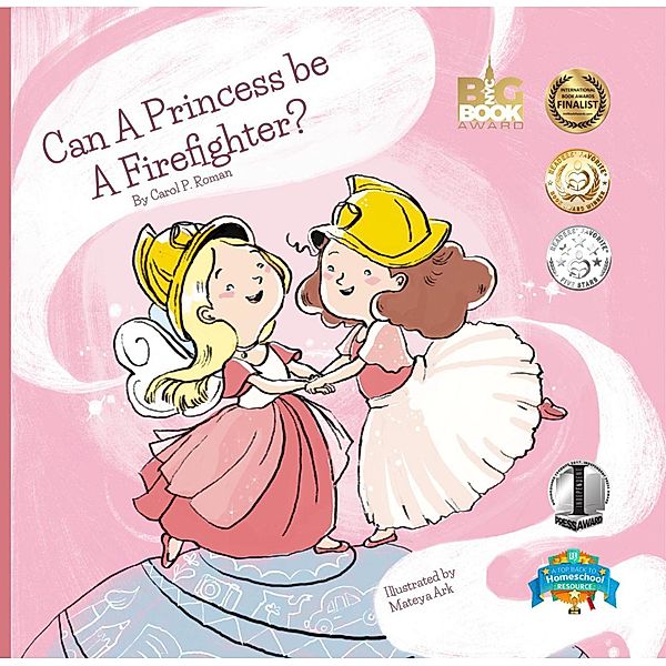 Bedtime Dream Collection: Can A Princess Be A Firefighter? (Bedtime Dream Collection, #1), Carole P. Roman