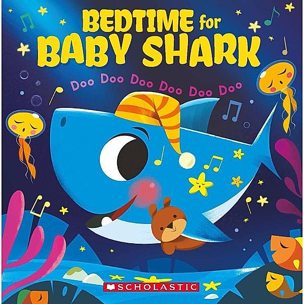 Bedtime for Baby Shark: Doo Doo Doo Doo Doo Doo / Scholastic