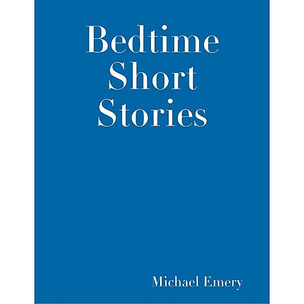 Bedtime Short Stories, Michael Emery