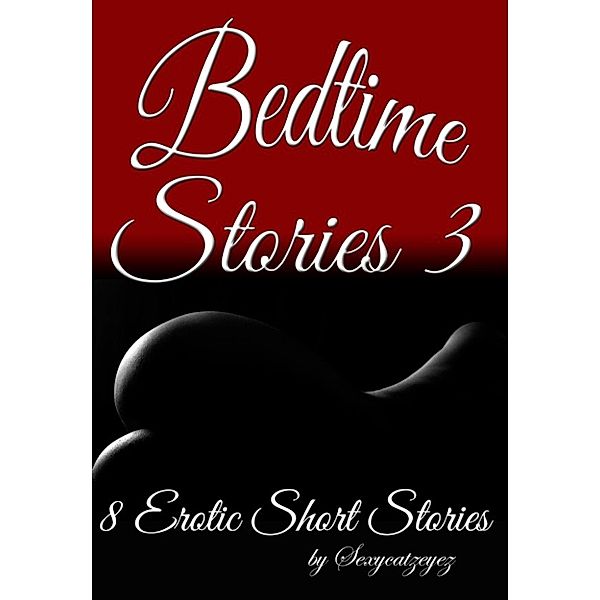 Bedtime Stories 3, Sexycatzeyez