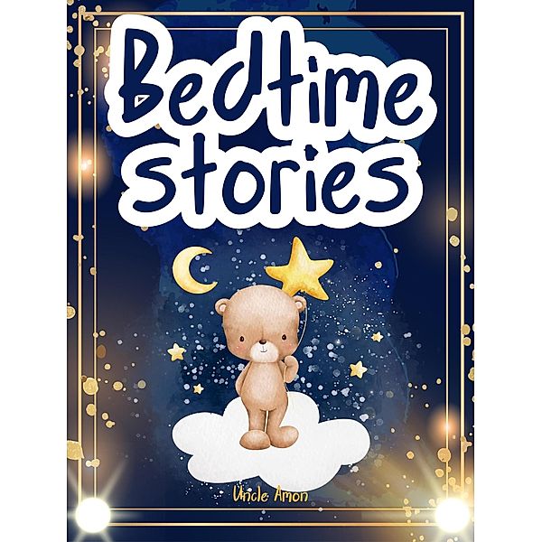 Bedtime Stories (Dreamy Nights Collection, #3) / Dreamy Nights Collection, Uncle Amon