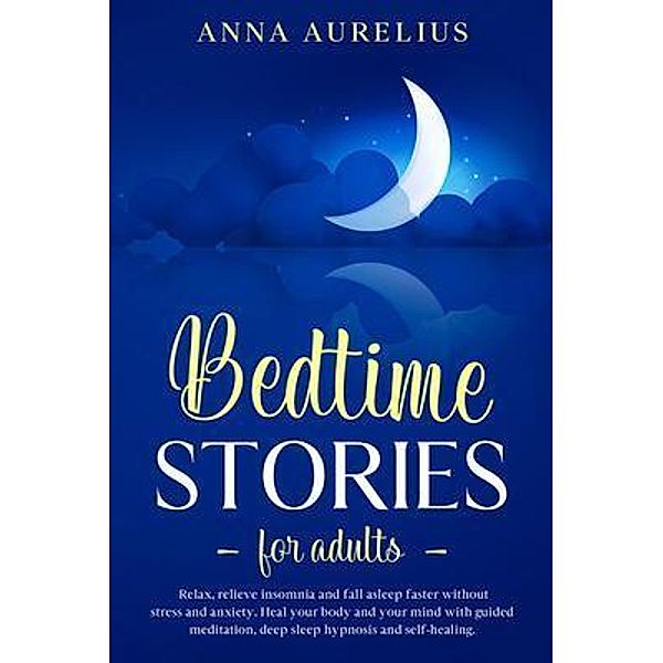 BEDTIME STORIES FOR ADULTS / GIOMAN ENTERPRISE LTD, Anna Aurelius