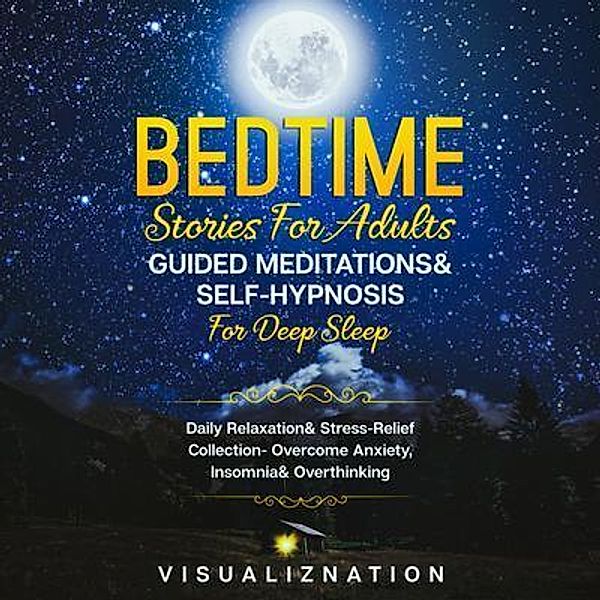 Bedtime Stories For Adults, Guided Meditations & Self-Hypnosis For Deep Sleep / Nathan Houghton, Visualiznation