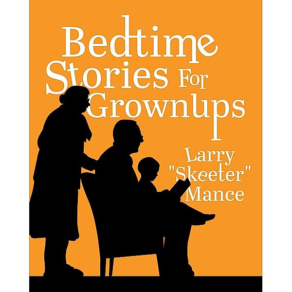 Bedtime Stories for Grownups, Larry "Skeeter" Mance