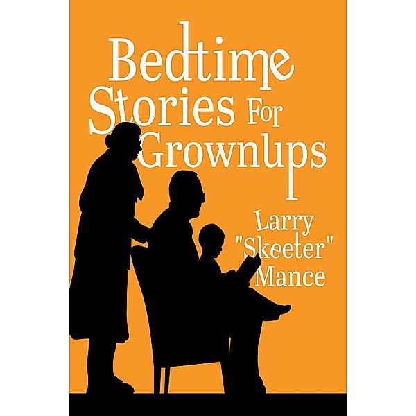 Bedtime Stories for Grownups, Larry Skeeter Mance