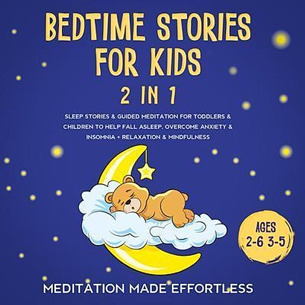 Bedtime Stories For Kids (2 in 1) / meditation Made Effortless, Meditation Made Effortless