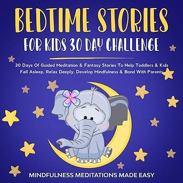 Bedtime Stories For Kids 30 Day Challenge / Mindfulness Meditations Made Easy, Mindfulness Meditations Made Easy