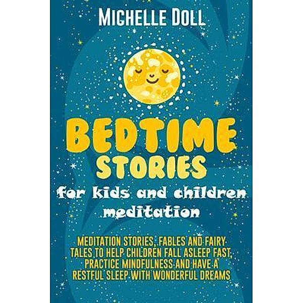 BEDTIME STORIES FOR KIDS AND CHILDREN MEDITATION / EMAKIM LTD, Michelle Doll