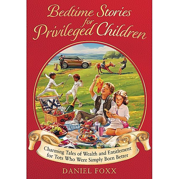 Bedtime Stories for Privileged Children, Daniel Foxx
