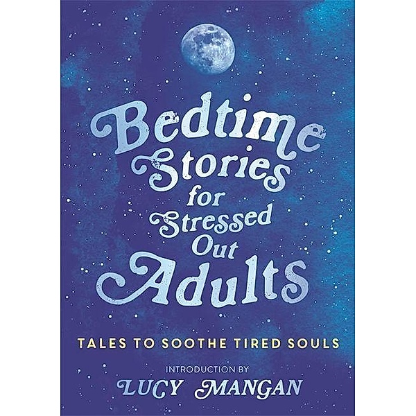 Bedtime Stories for Stressed Out Adults, Various