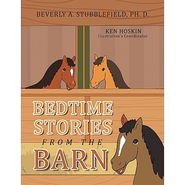 Bedtime Stories from the Barn, Beverly A. Stubblefield Ph. D.