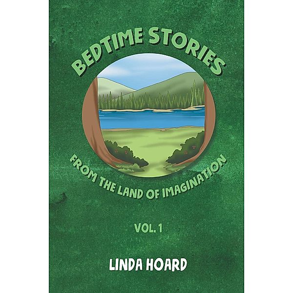 Bedtime Stories From the Land of Imagination Vol. 1, Linda Hoard