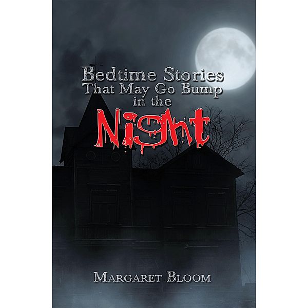 Bedtime Stories That May Go Bump in the Night, Margaret Bloom