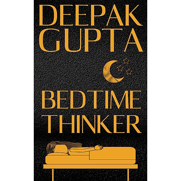 Bedtime Thinker (30 Minutes Read) / 30 Minutes Read, Deepak Gupta