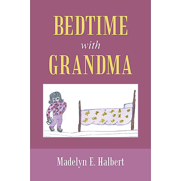 Bedtime with Grandma, Madelyn E. Halbert