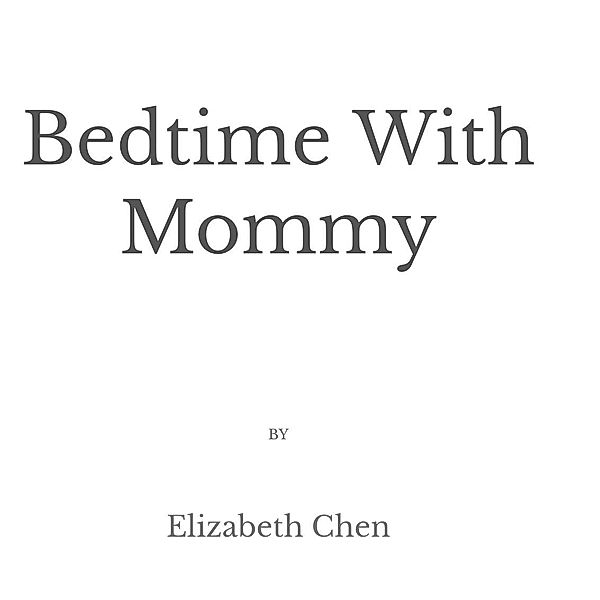Bedtime with mommy, Elizabeth Chen