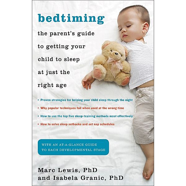 Bedtiming: The Parent's Guide to Getting Your Child to Sleep at Just the Right Age, Isabela Granic, Marc D. Lewis