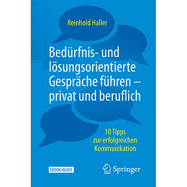 Bedürfnis- und lösungsorientierte Gespräche führen - privat und beruflich, m. 1 Buch, m. 1 E-Book, Reinhold Haller
