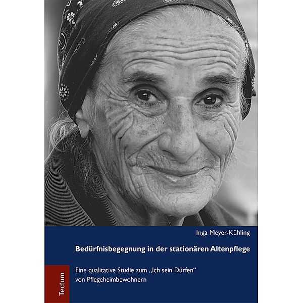 Bedürfnisbegegnung in der stationären Altenpflege, Inga Meyer-Kühling