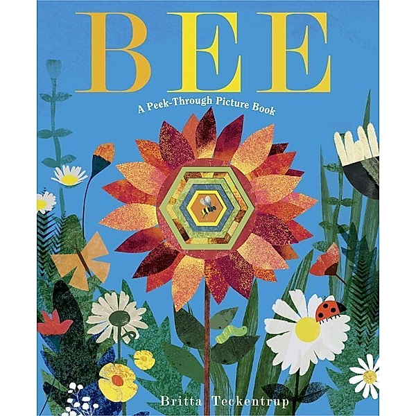 Bee: A Peek-Through Picture Book, Britta Teckentrup